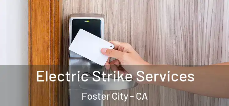 Electric Strike Services Foster City - CA