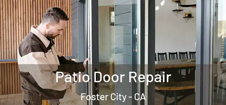 Patio Door Repair Foster City - CA